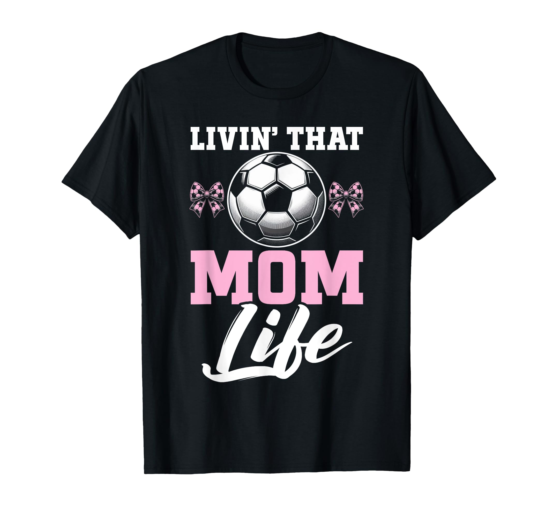 Livin That Mom Life Soccer Season T-Shirt - Custom Art Print for Adults - T-Shirt, Sweatshirt, Hoodie