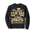 Proud Step Dad Two 2025 Graduates Sweatshirt - Unique Graphic Men Women - T-Shirt, Sweatshirt, Hoodie