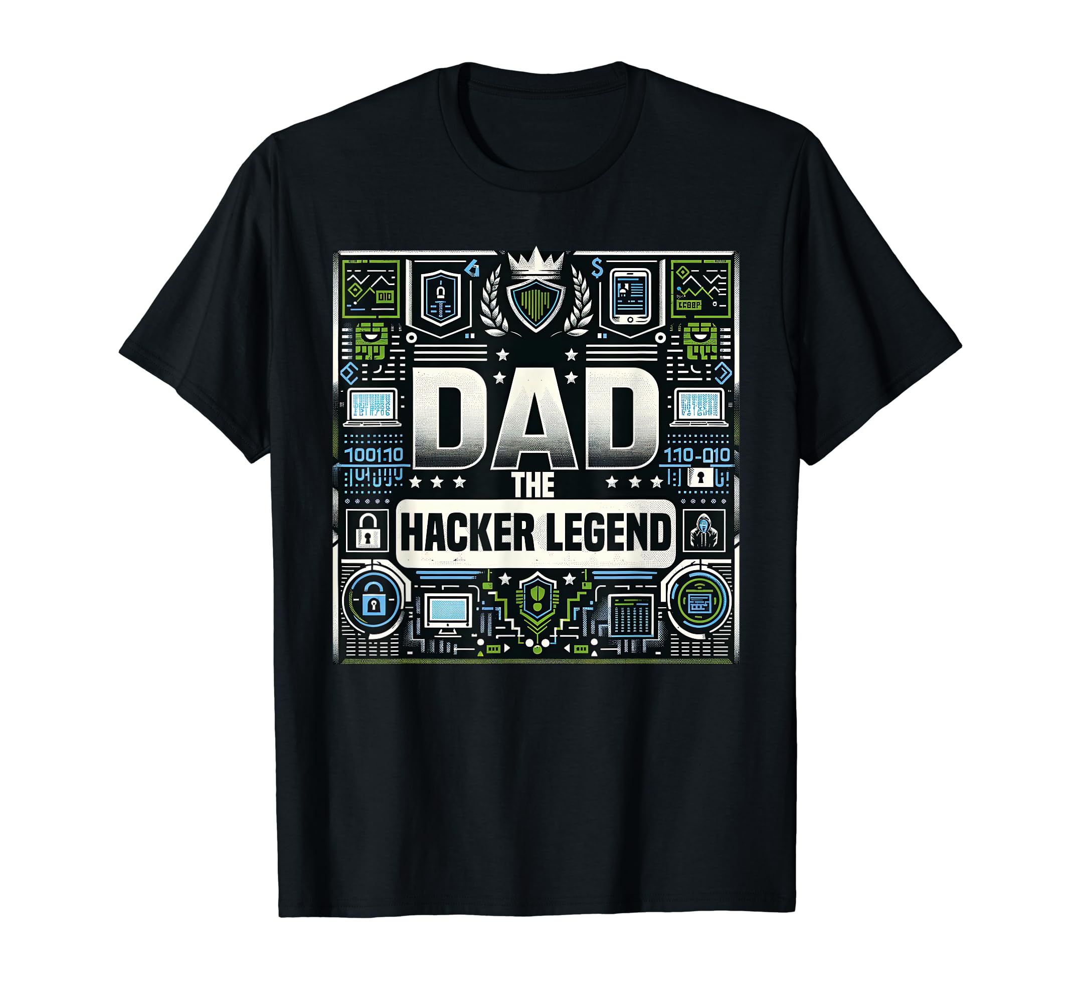 Dad Fathers Day Dad Hacker Legend Dad T-Shirt - Streetwear Style Men Women - T-Shirt, Sweatshirt, Hoodie