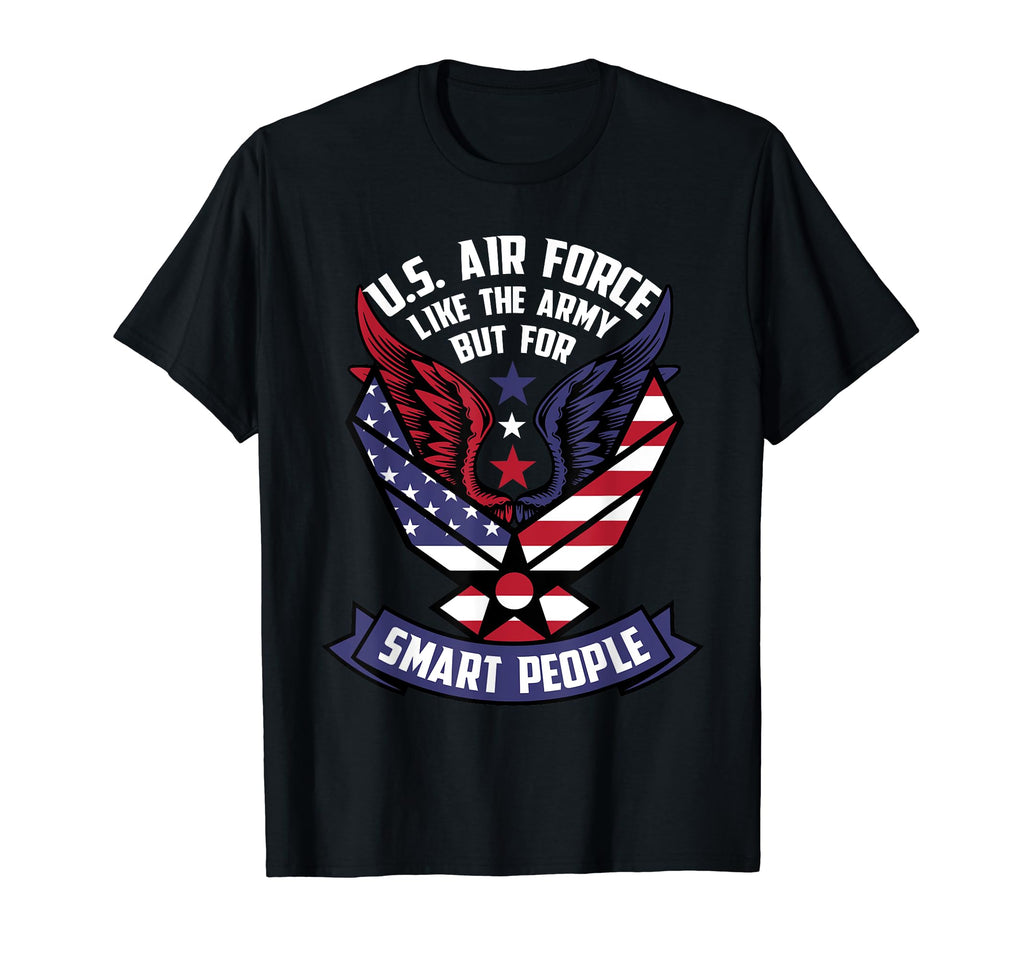 Funny Us Air Force Gift Army Smart T-Shirt - Unique Graphic for Adults - T-Shirt, Sweatshirt, Hoodie