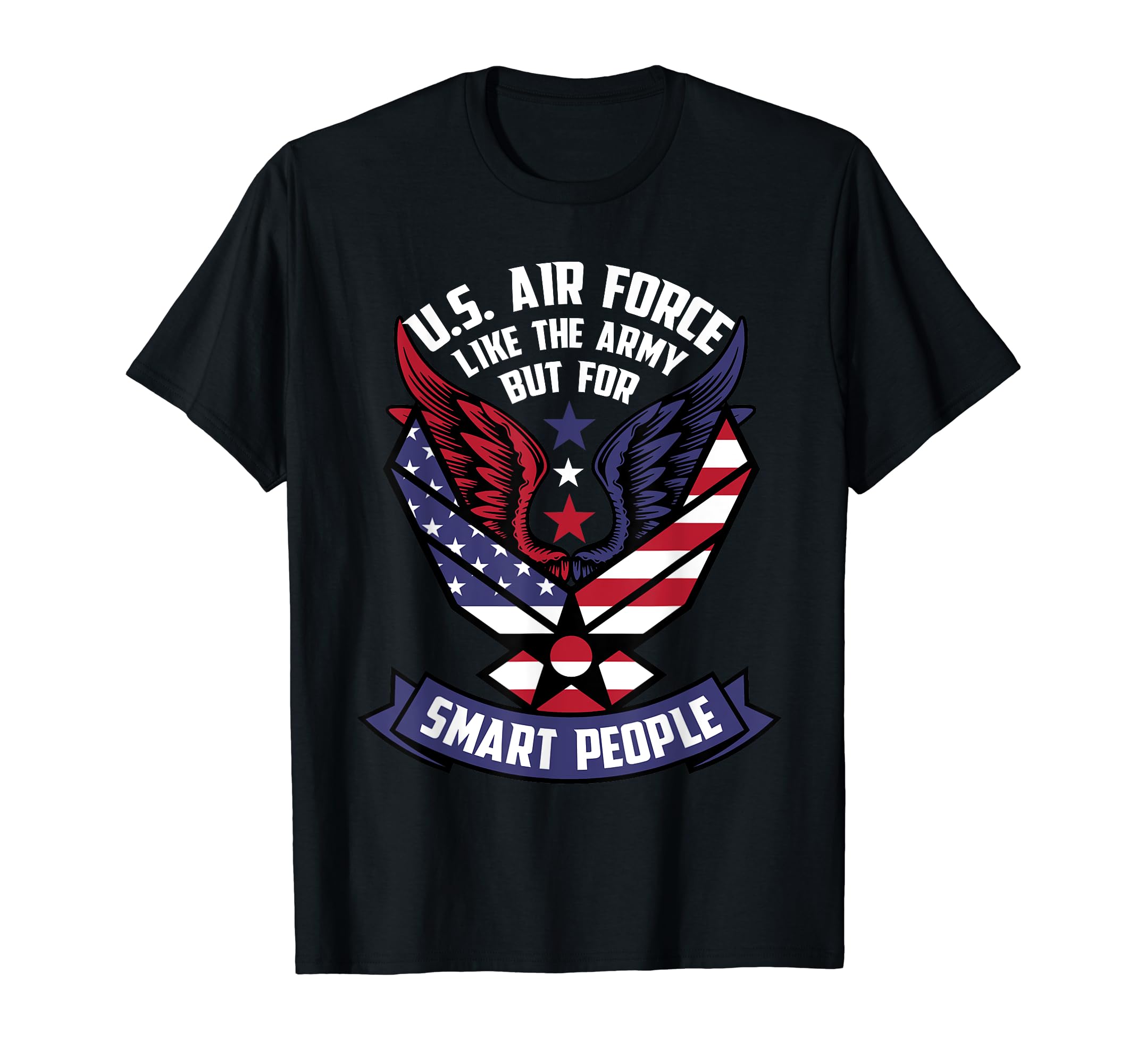 Funny Us Air Force Gift Army Smart T-Shirt - Unique Graphic for Adults - T-Shirt, Sweatshirt, Hoodie