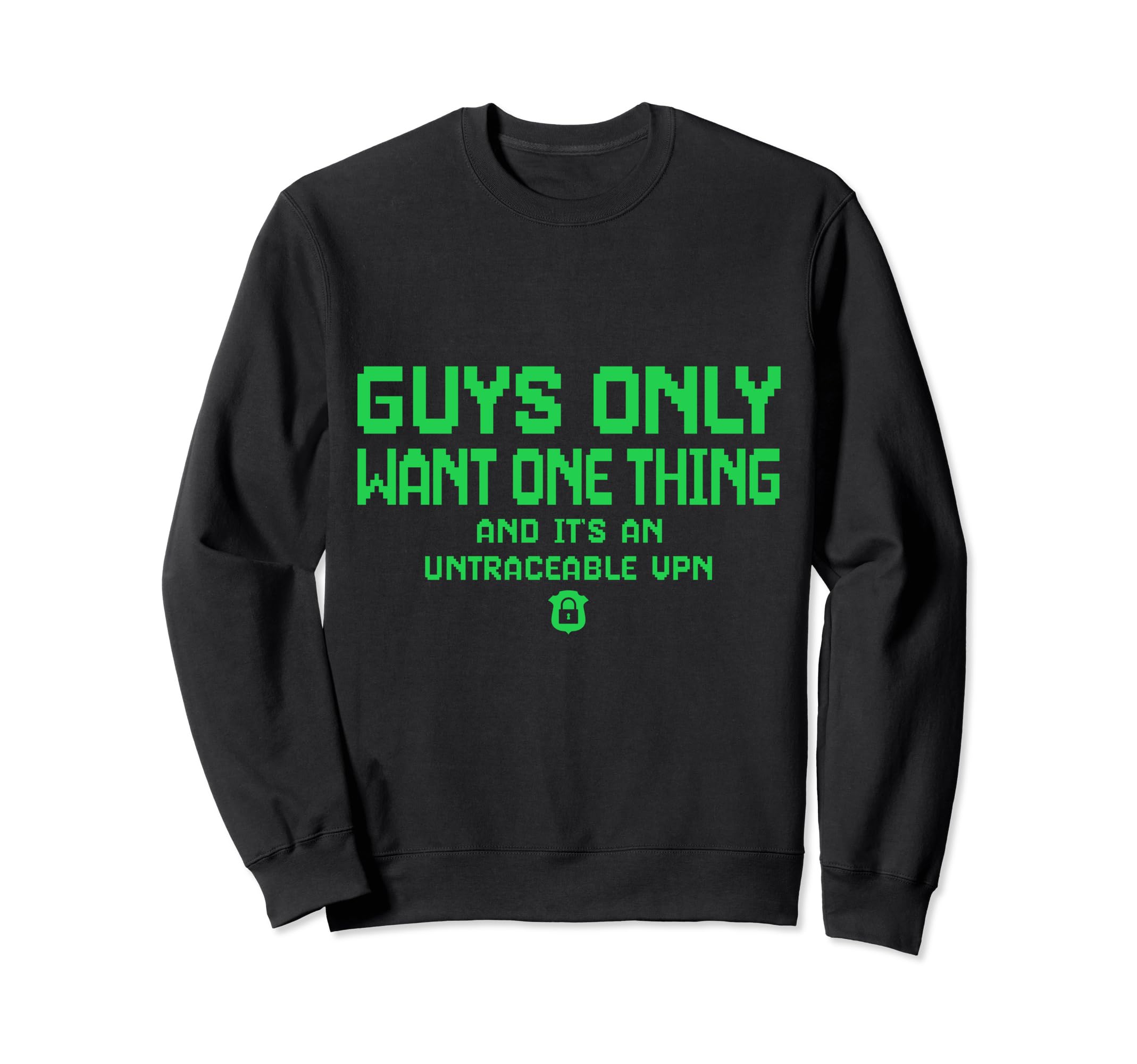 Untraceable Vpn Guys Dad Father Sweatshirt - Aesthetic Graphic Unisex - T-Shirt, Sweatshirt, Hoodie