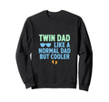 Twin Dad Like Normal Dad But Sweatshirt - Aesthetic Graphic Men Women - T-Shirt, Sweatshirt, Hoodie