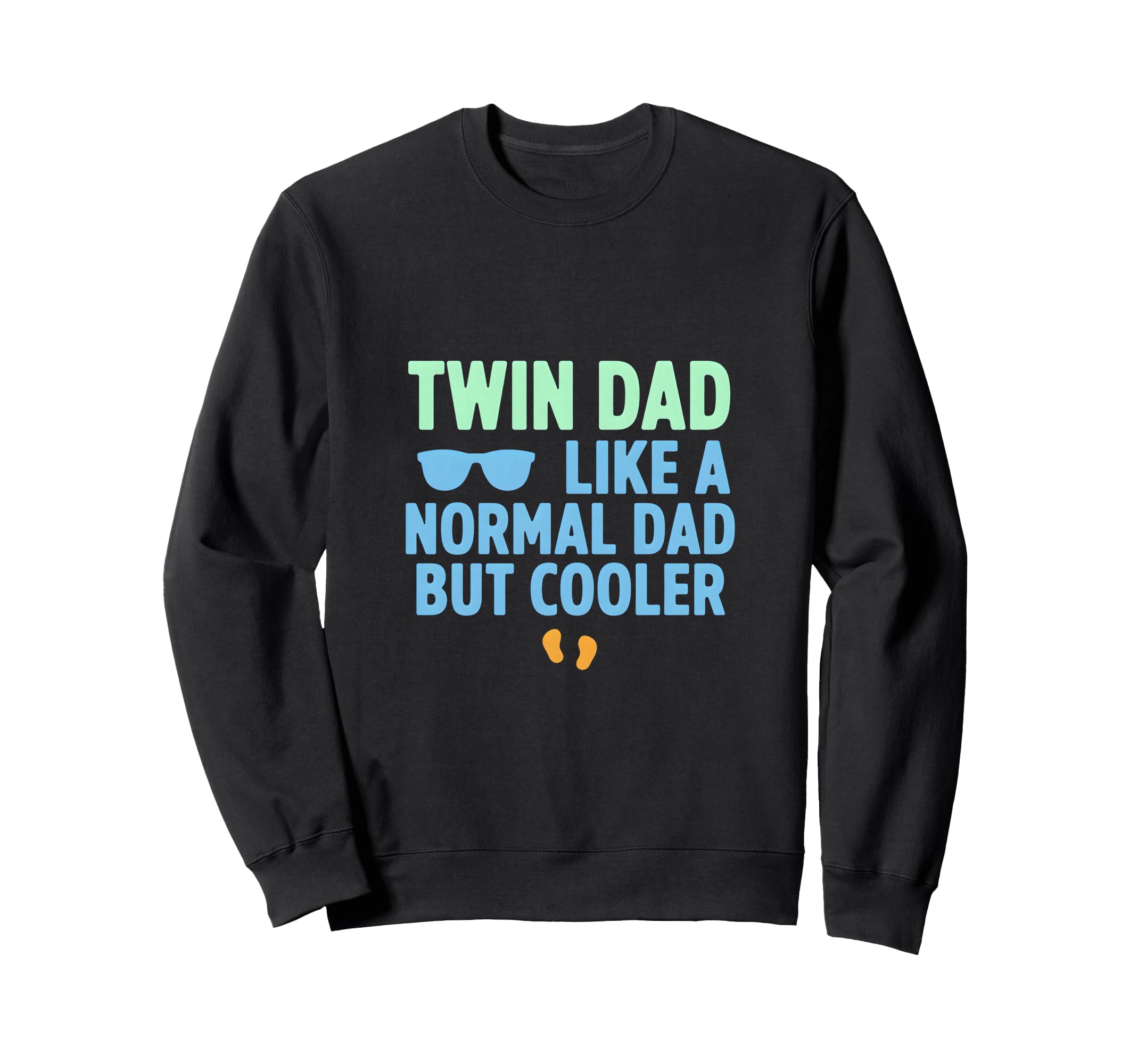 Twin Dad Like Normal Dad But Sweatshirt - Aesthetic Graphic Men Women - T-Shirt, Sweatshirt, Hoodie