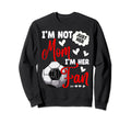 Im Not Just Her Mom Im Her Number Sweatshirt - Aesthetic Graphic Men Women - T-Shirt, Sweatshirt, Hoodie