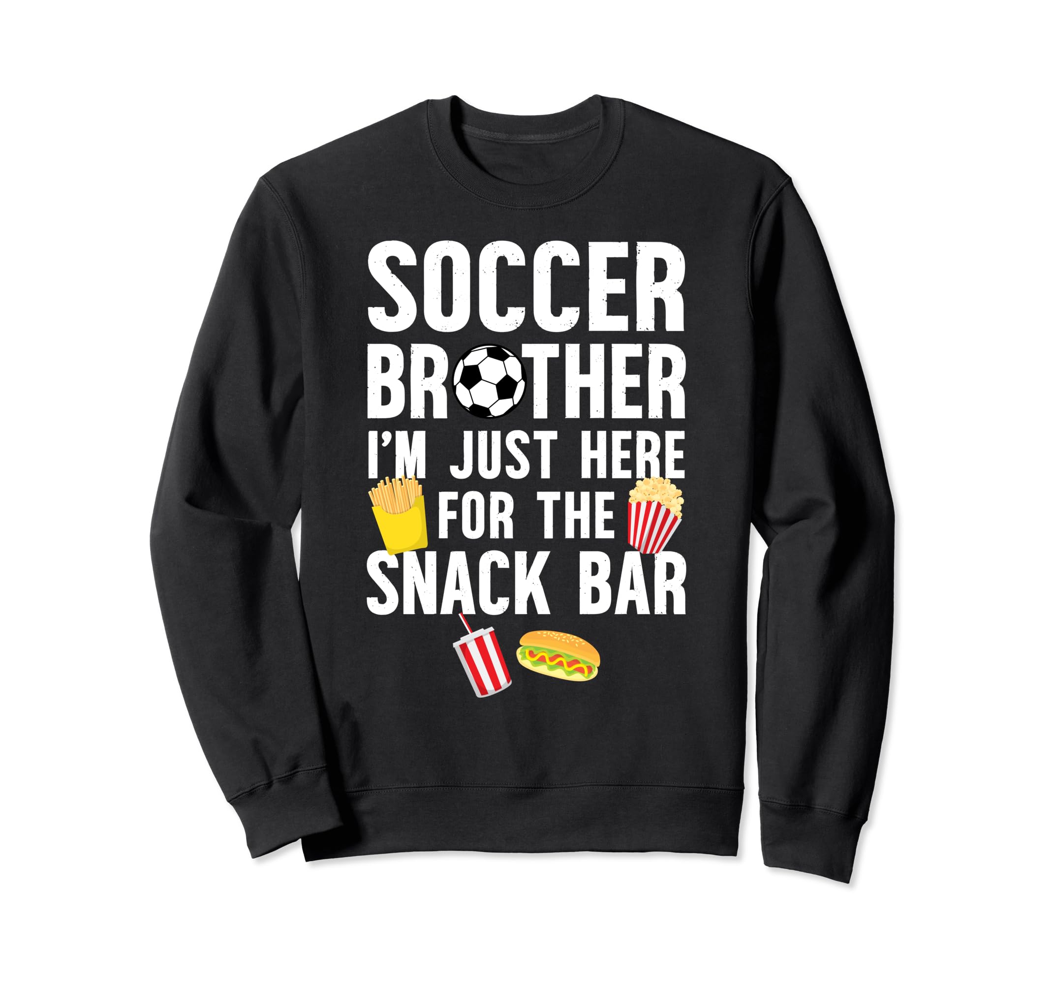 Soccer Brother Snack Bar Brother Soccer Sweatshirt - Unique Graphic Unisex - T-Shirt, Sweatshirt, Hoodie