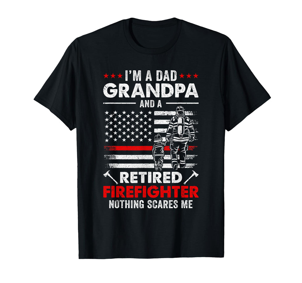 Im Dad Grandpa And Retired Firefighter T-Shirt - Trendy Graphic for Adults - T-Shirt, Sweatshirt, Hoodie