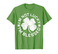 Im Not Lucky Im Blessed St Patricks T-Shirt - Streetwear Style Men Women - T-Shirt, Sweatshirt, Hoodie