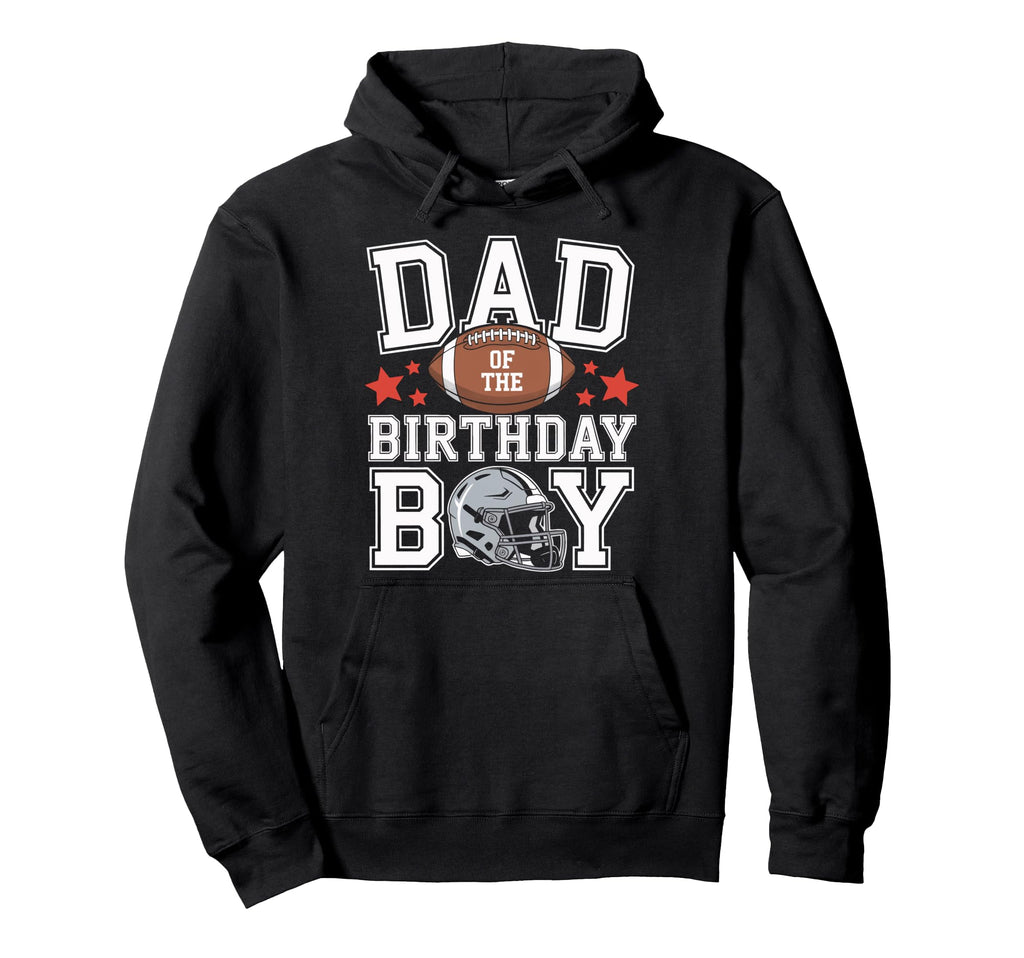 Dad Birthday Football Theme Hoodie - Trendy Graphic Unisex - T-Shirt, Sweatshirt, Hoodie