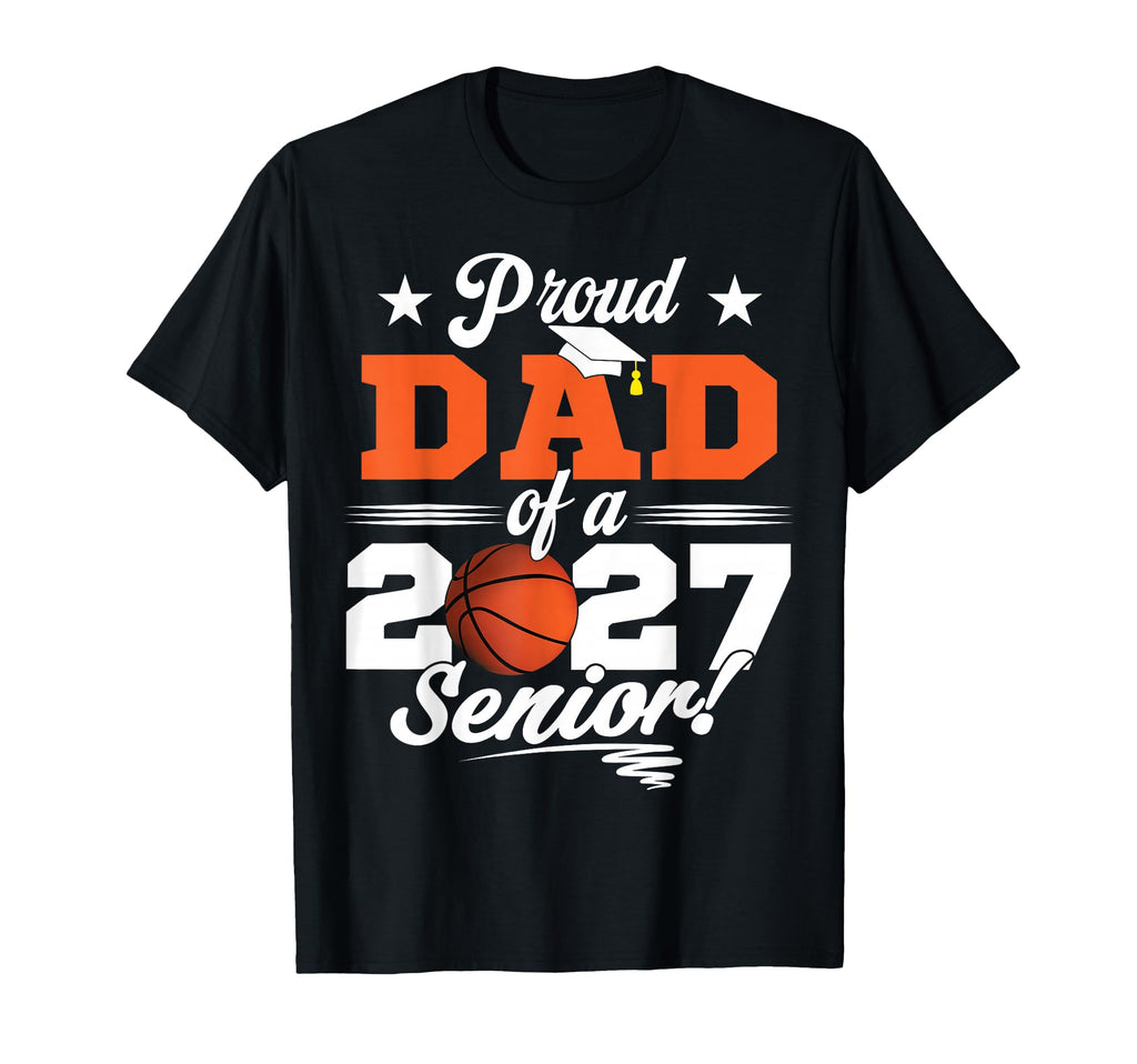 Proud Dad Basketball Senior Class 2026 T-Shirt - Fun Novelty Design Unisex - T-Shirt, Sweatshirt, Hoodie