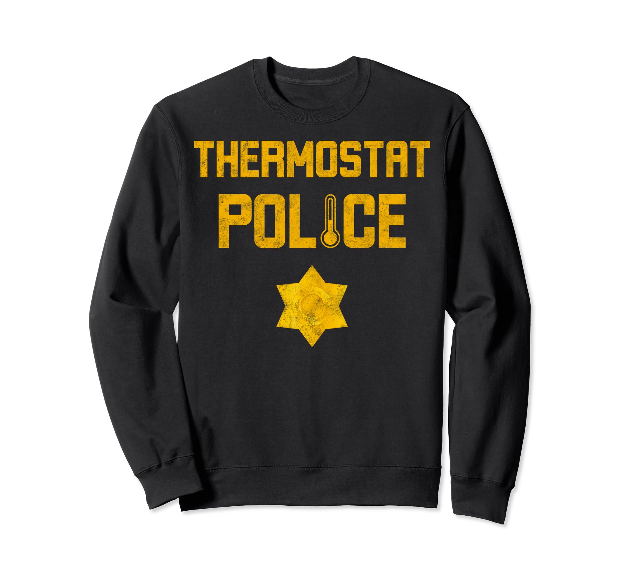 Termostat Police Dad Funny Joke Sweatshirt - Streetwear Style for Adults - T-Shirt, Sweatshirt, Hoodie