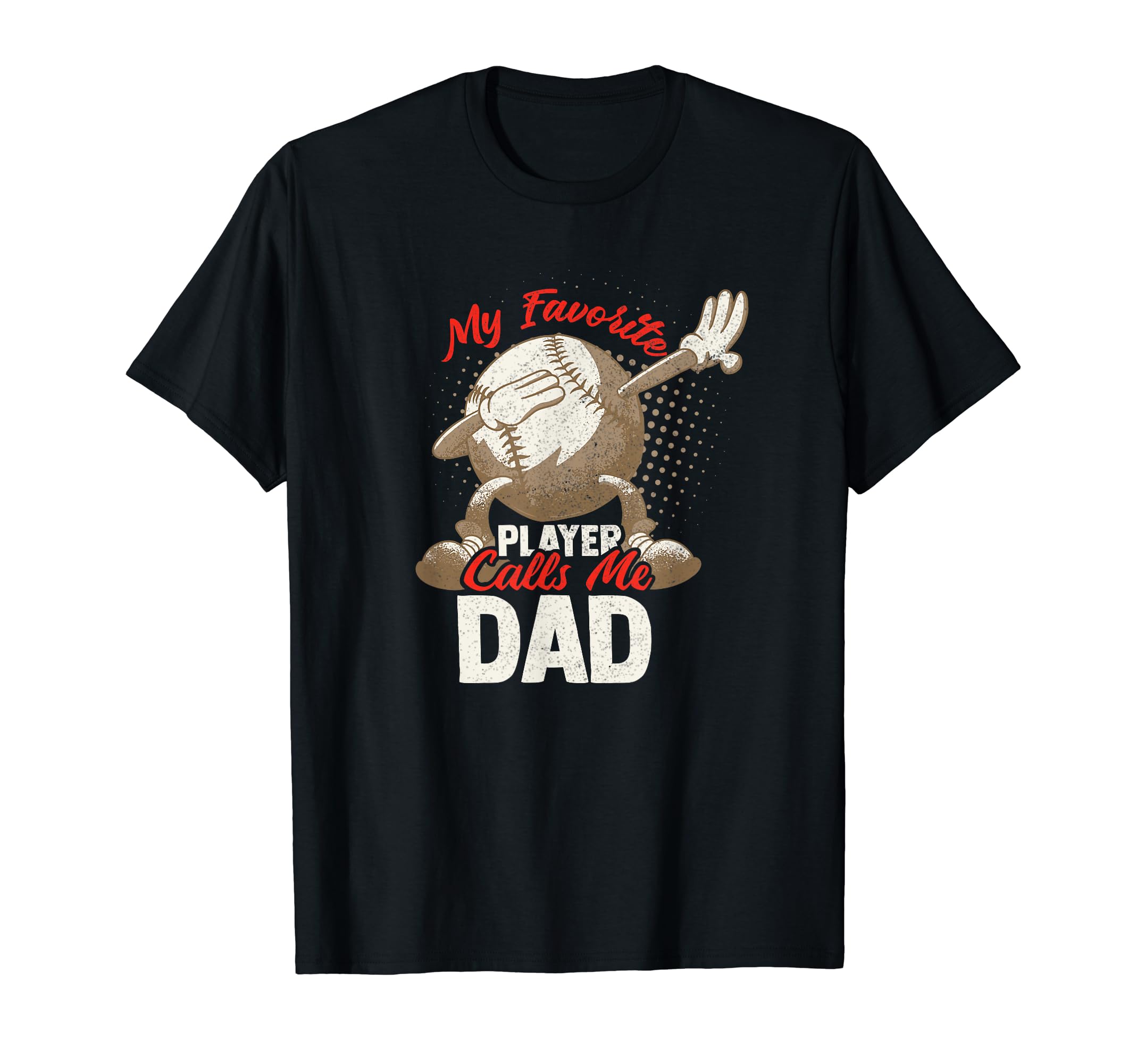My Favorite Player Calls Me Dad T-Shirt - Graphic Print for Adults - T-Shirt, Sweatshirt, Hoodie