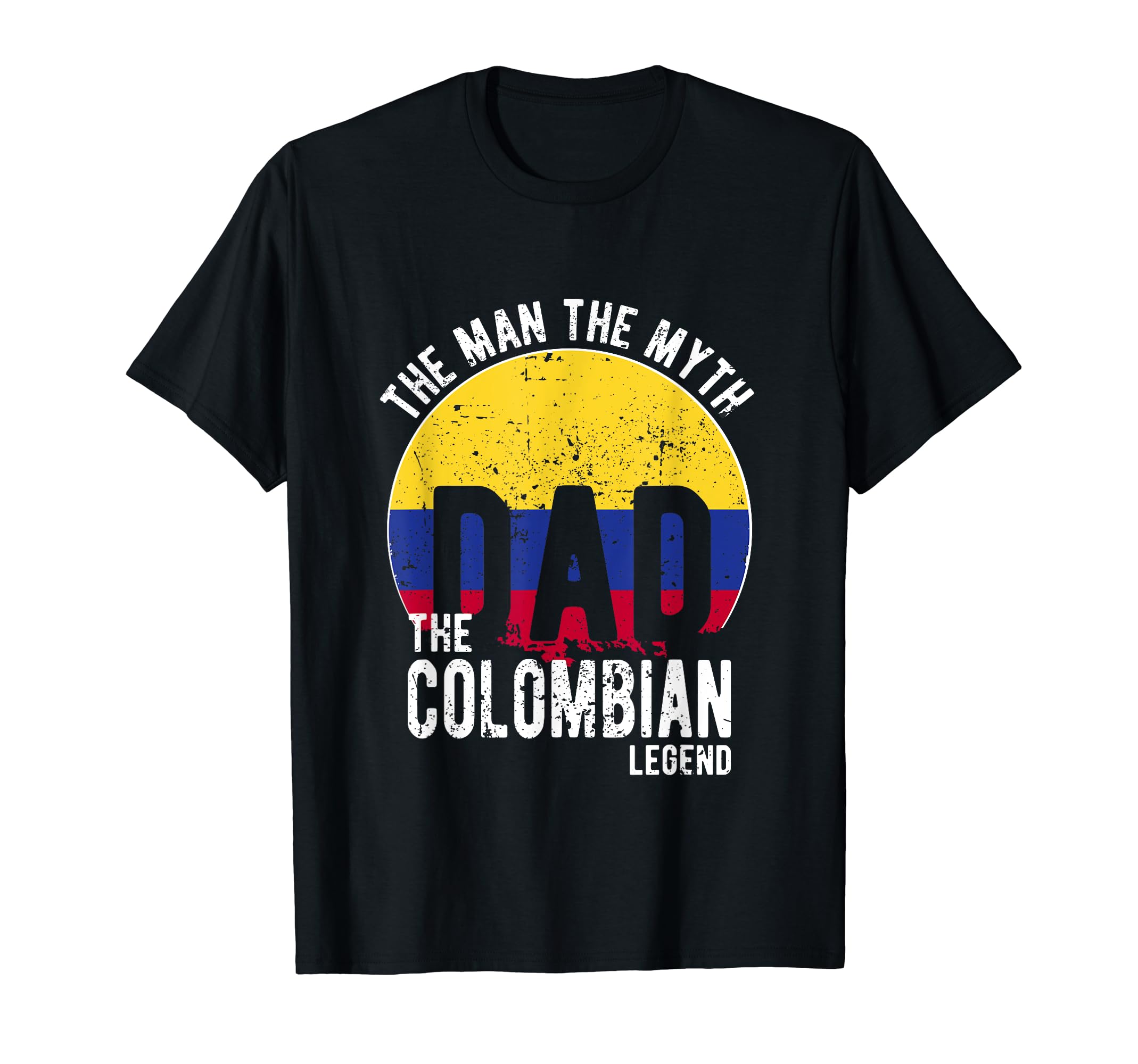 Myth Colombian Legend Dad Colombian T-Shirt - Graphic Print Men Women - T-Shirt, Sweatshirt, Hoodie