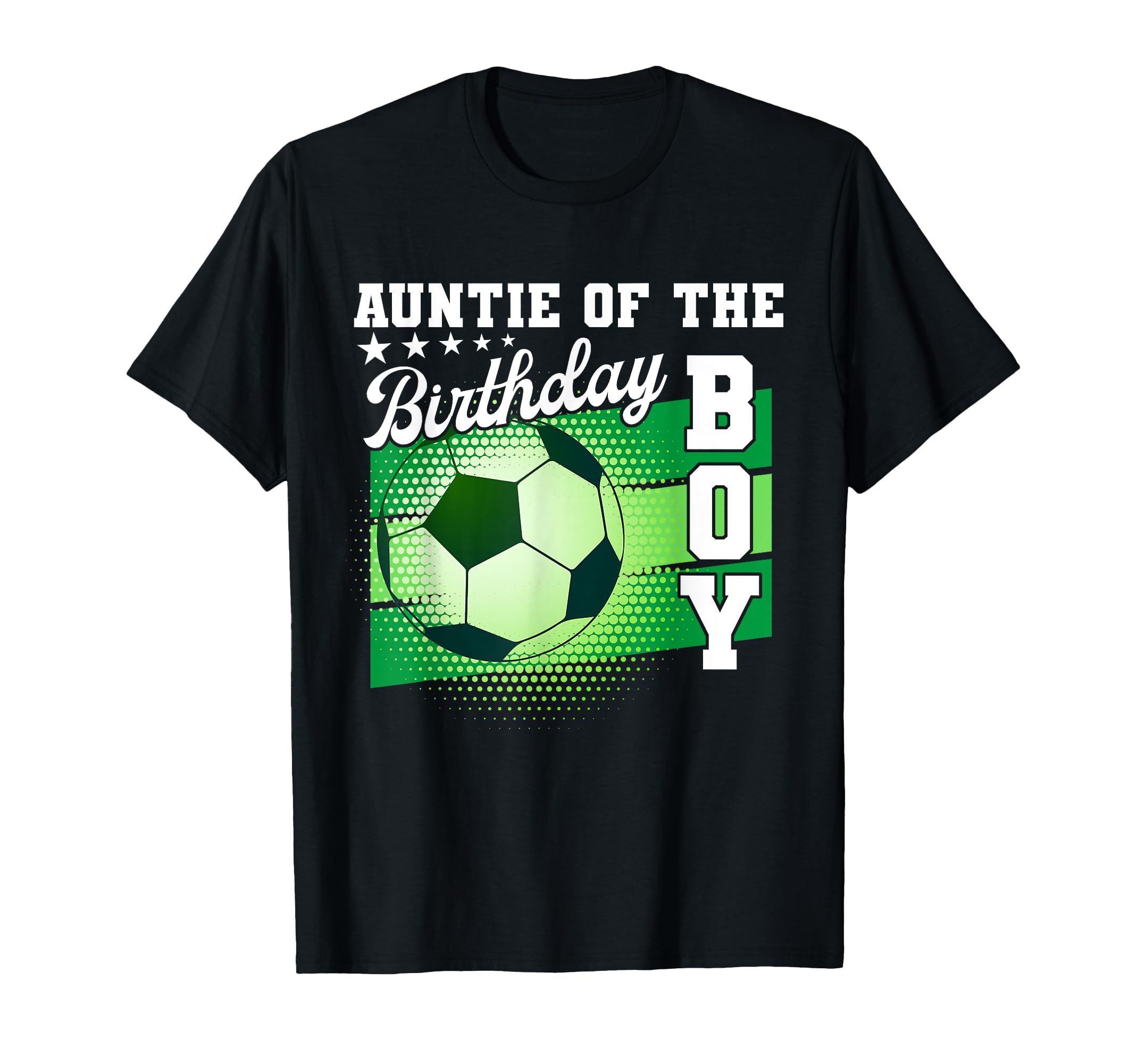 Auntie Birthday Soccer Mothers T-Shirt - Casual Everyday Wear Men Women - T-Shirt, Sweatshirt, Hoodie
