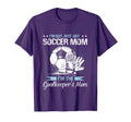 Goalkeeper Mom Soccer Goalie Mama T-Shirt - Custom Art Print Unisex - T-Shirt, Sweatshirt, Hoodie