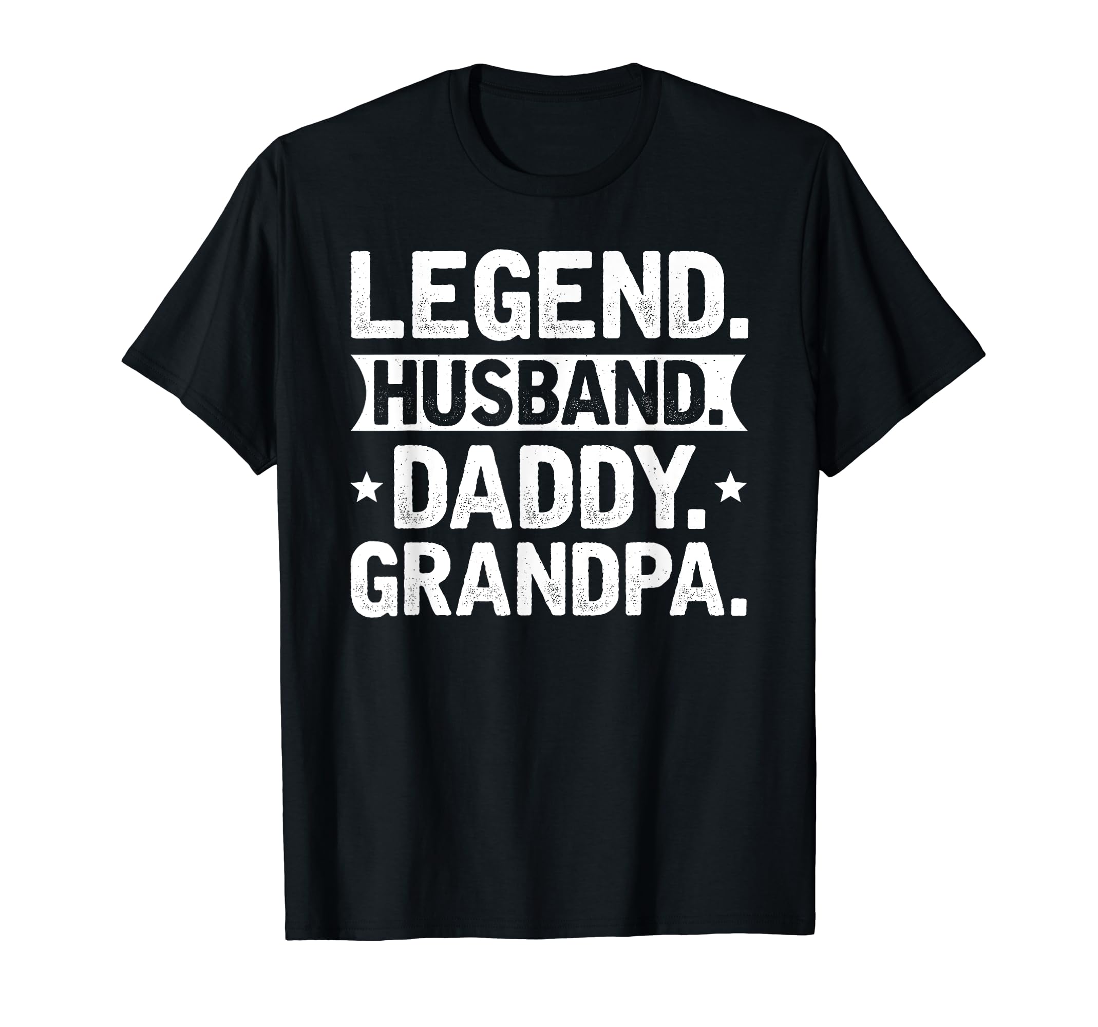 Legend Husband Daddy Papa Grandpa Birthday T-Shirt - Trendy Graphic Unisex - T-Shirt, Sweatshirt, Hoodie