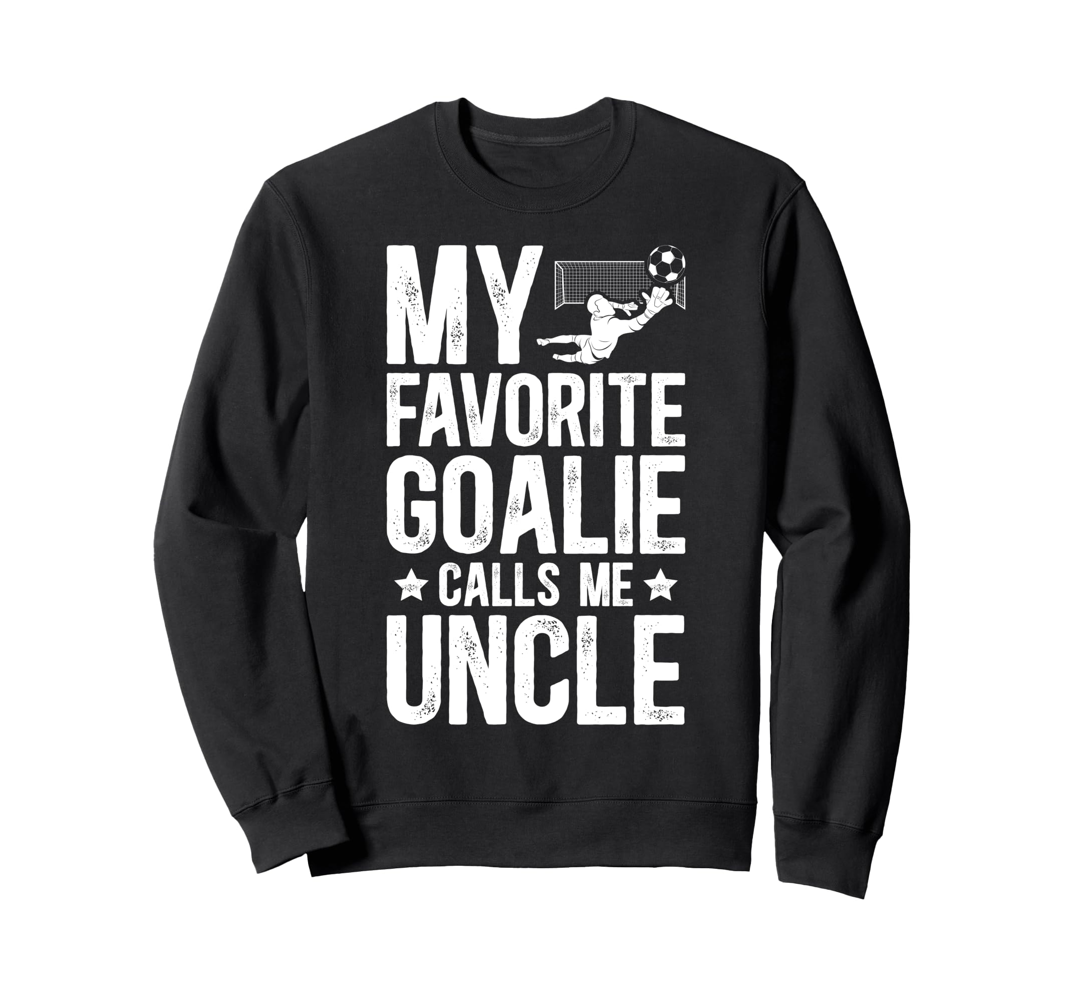 Proud Soccer Goalie Uncle Soccer Sweatshirt - Aesthetic Graphic for Adults - T-Shirt, Sweatshirt, Hoodie