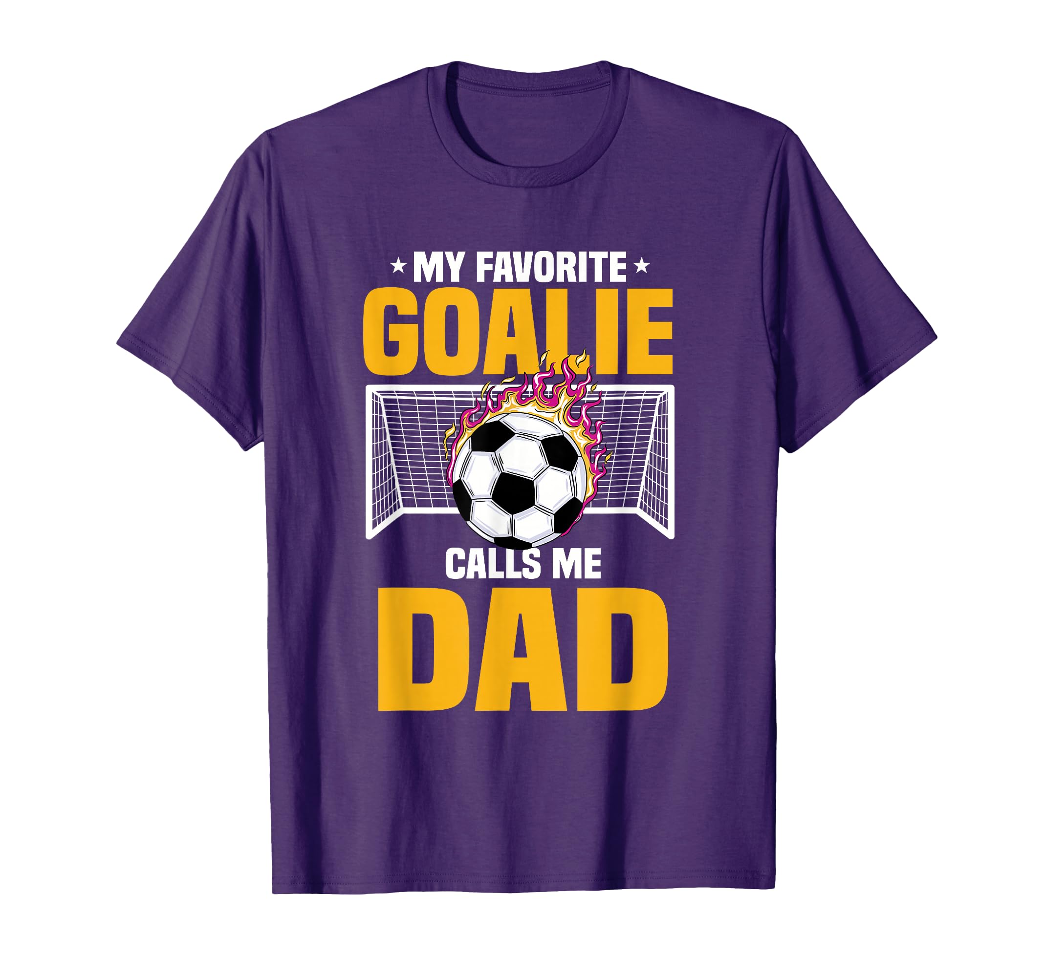 My Favorite Goalie Calls Me Dad Soccer T-Shirt - Trendy Graphic Men Women - T-Shirt, Sweatshirt, Hoodie