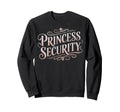 Princess Security Costume Dad Sweatshirt - Aesthetic Graphic for Adults - T-Shirt, Sweatshirt, Hoodie