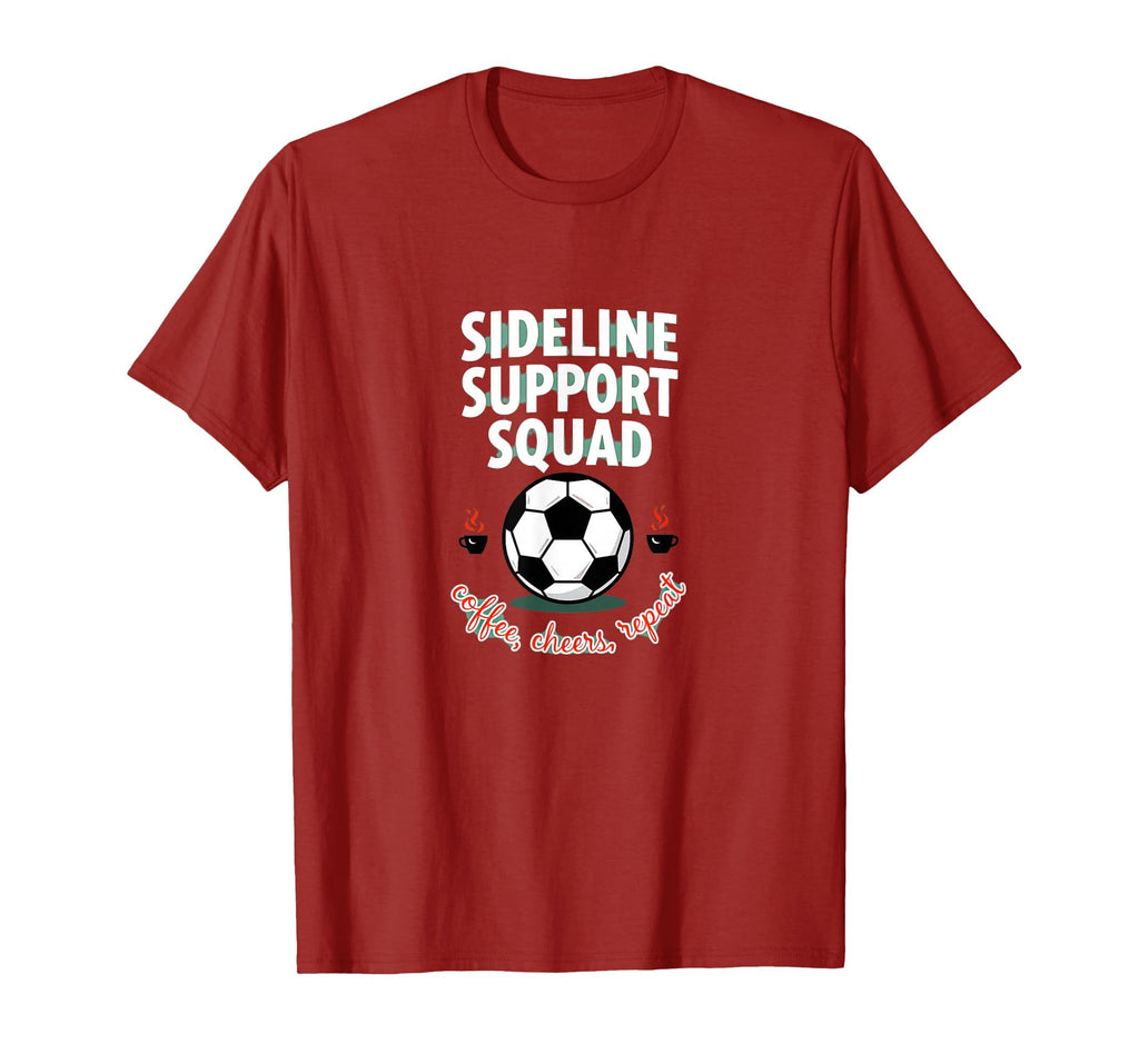 Soccer Mom Sideline Support Squad Coffee T-Shirt - Streetwear Style Unisex - T-Shirt, Sweatshirt, Hoodie
