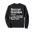 Soccer Grandpa Definition Funny Sweatshirt - Fun Novelty Design Unisex - T-Shirt, Sweatshirt, Hoodie