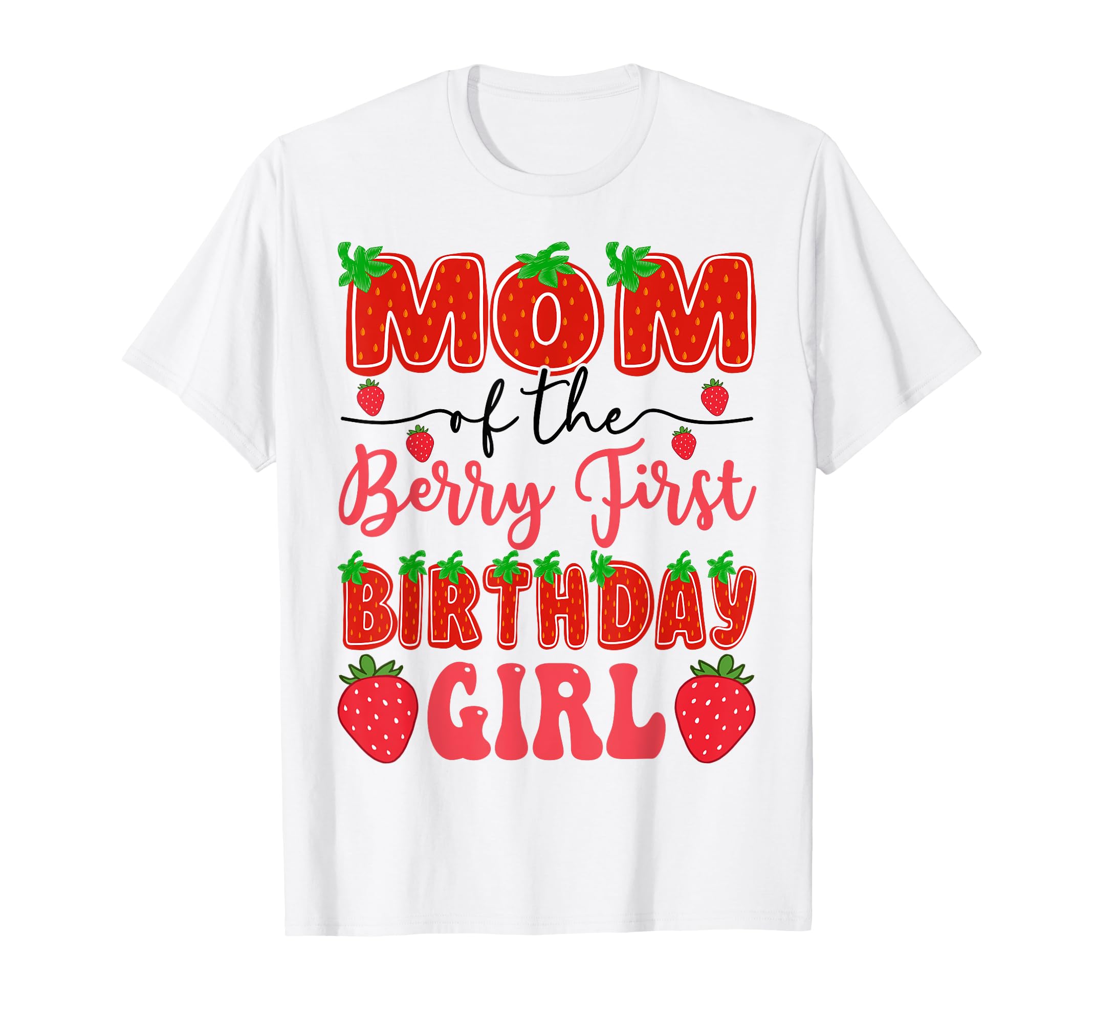 Mom Berry First Birthday Strawberry T-Shirt - Minimalist Print Men Women - T-Shirt, Sweatshirt, Hoodie