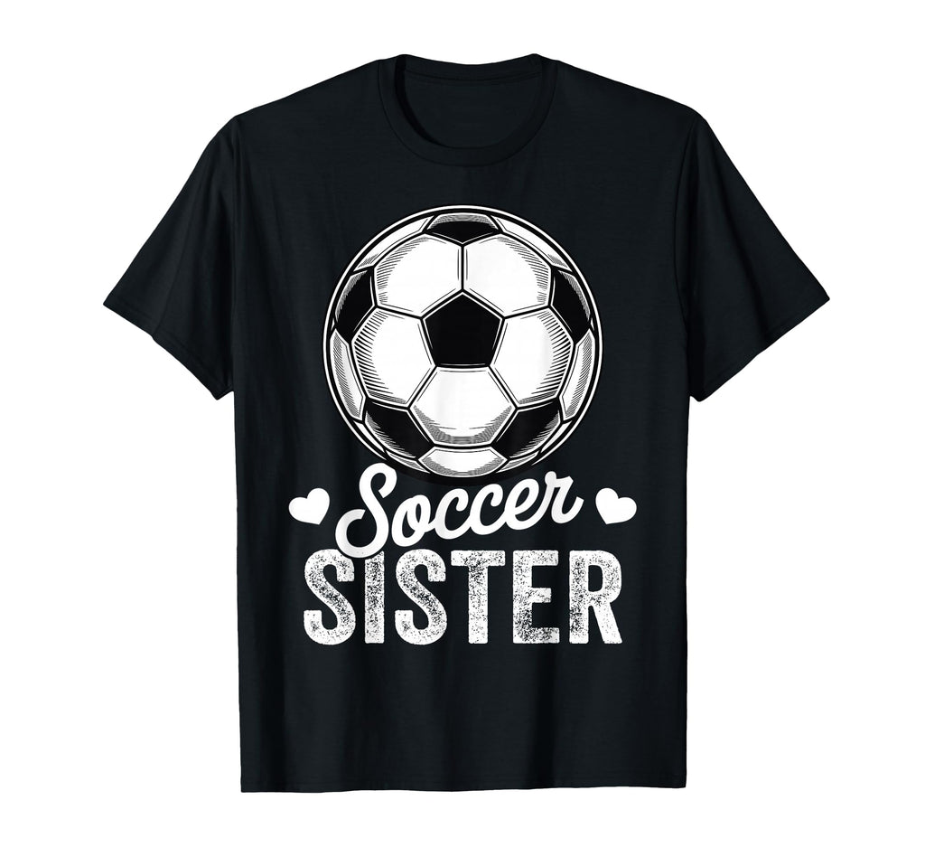 Funny Soccer Sister Mothers Day T-Shirt - Aesthetic Graphic for Adults - T-Shirt, Sweatshirt, Hoodie