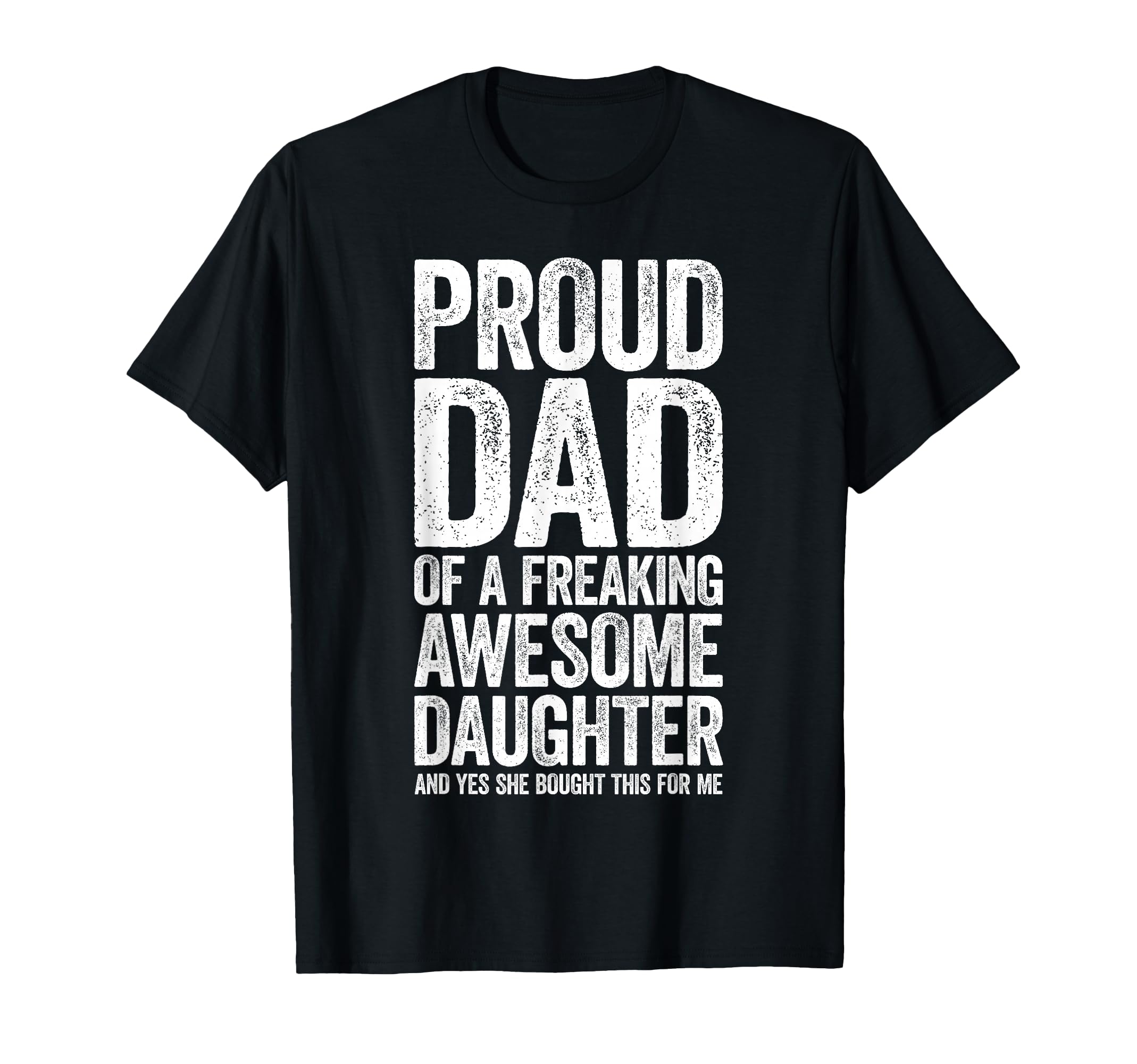 Proud Dad Freaking Awesome Daughter T-Shirt - Streetwear Style for Adults - T-Shirt, Sweatshirt, Hoodie