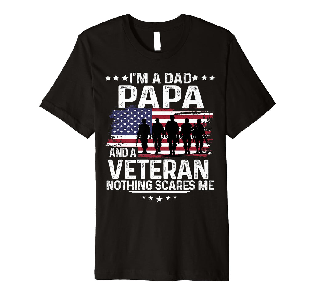 Dad Papa Veteran Nothing Scares Me T-Shirt - Aesthetic Graphic Unisex - T-Shirt, Sweatshirt, Hoodie