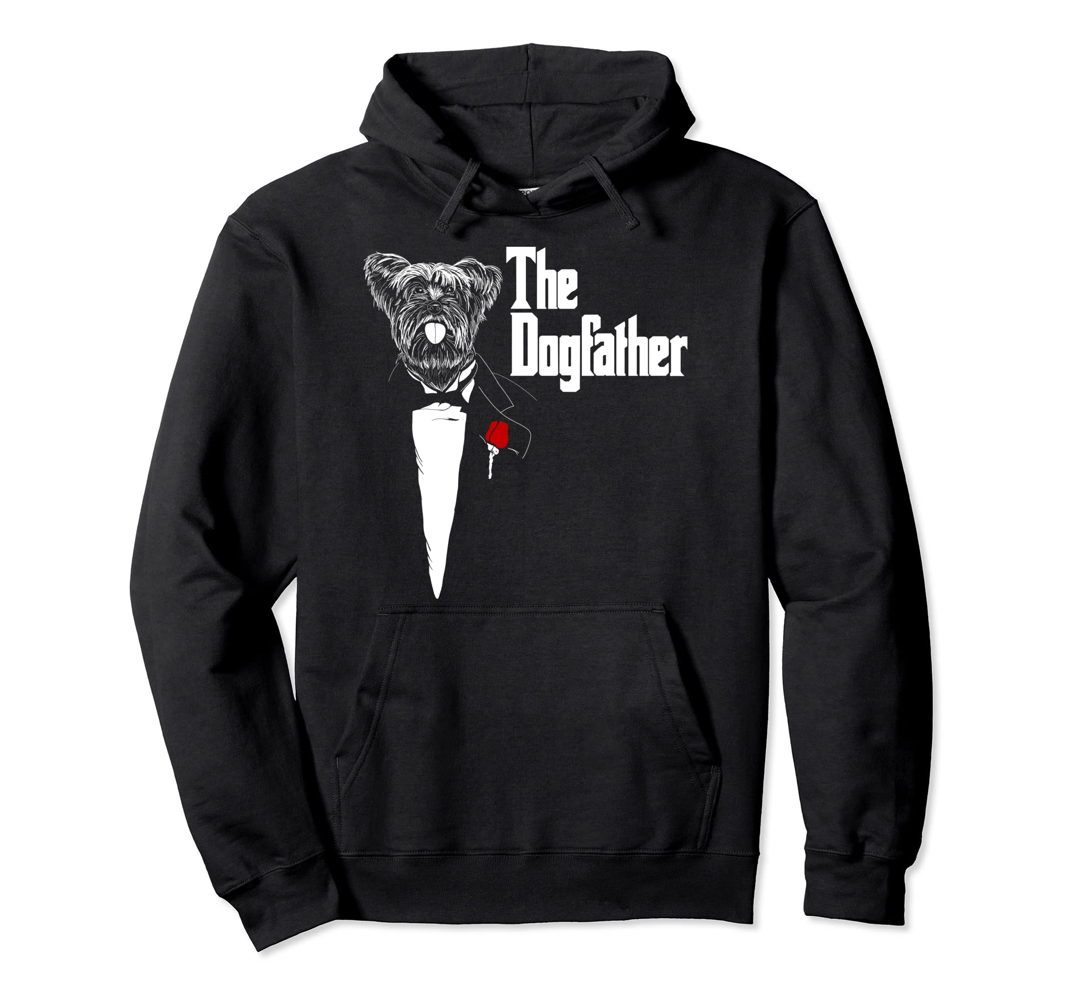 Yorkshire Terrier Dogfather Yorkshire Hoodie - Novelty Apparel Unisex - T-Shirt, Sweatshirt, Hoodie