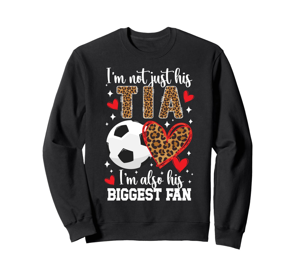 His Biggest Fan Soccer Tia Soccer Sweatshirt - Custom Art Print for Adults - T-Shirt, Sweatshirt, Hoodie