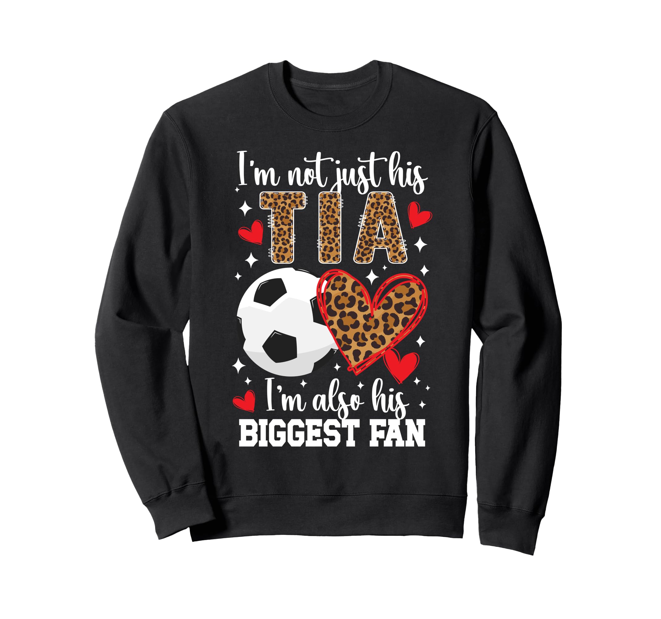 His Biggest Fan Soccer Tia Soccer Sweatshirt - Custom Art Print for Adults - T-Shirt, Sweatshirt, Hoodie