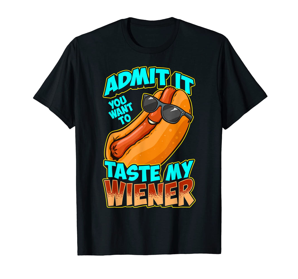 Dad Joke Admit It You Want To Taste Me T-Shirt - Unique Graphic for Adults - T-Shirt, Sweatshirt, Hoodie