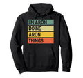 Im Aron Doing Aron Things Funny Hoodie - Minimalist Print Men Women - T-Shirt, Sweatshirt, Hoodie