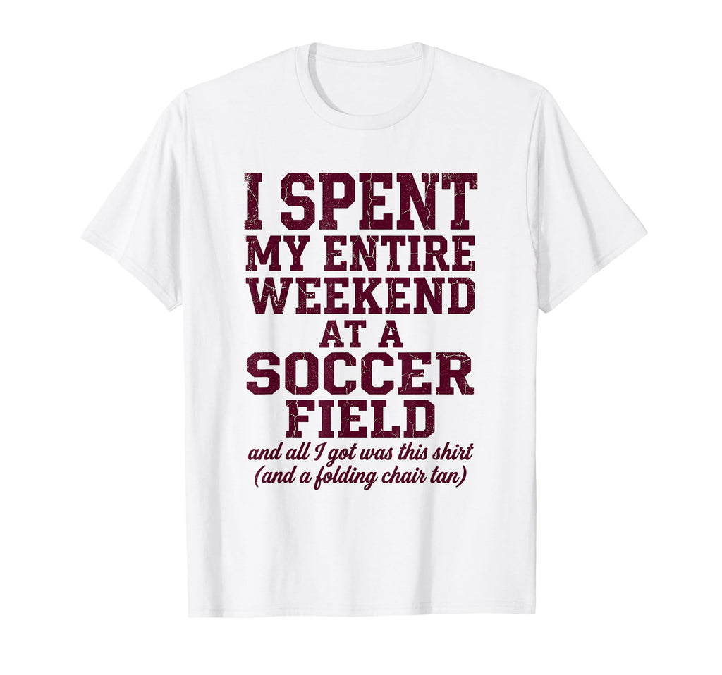 Funny Soccer Mom I Spent My T-Shirt - Casual Everyday Wear for Adults - T-Shirt, Sweatshirt, Hoodie