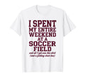 Funny Soccer Mom I Spent My T-Shirt - Casual Everyday Wear for Adults - T-Shirt, Sweatshirt, Hoodie
