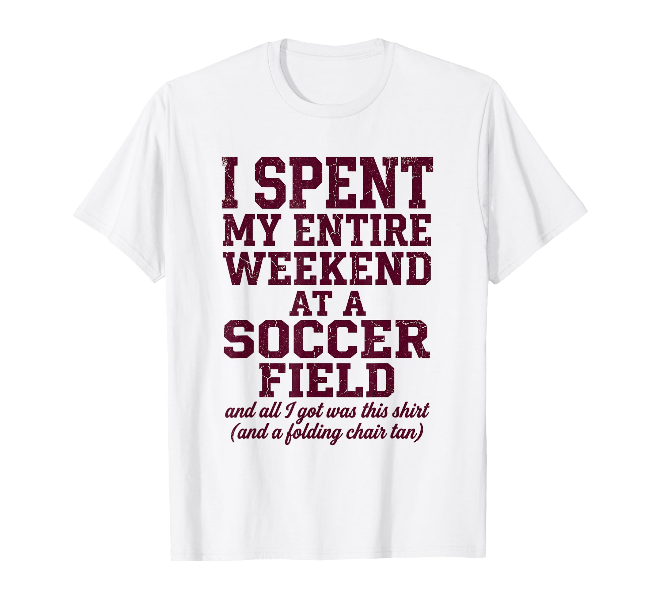 Funny Soccer Mom I Spent My T-Shirt - Casual Everyday Wear for Adults - T-Shirt, Sweatshirt, Hoodie