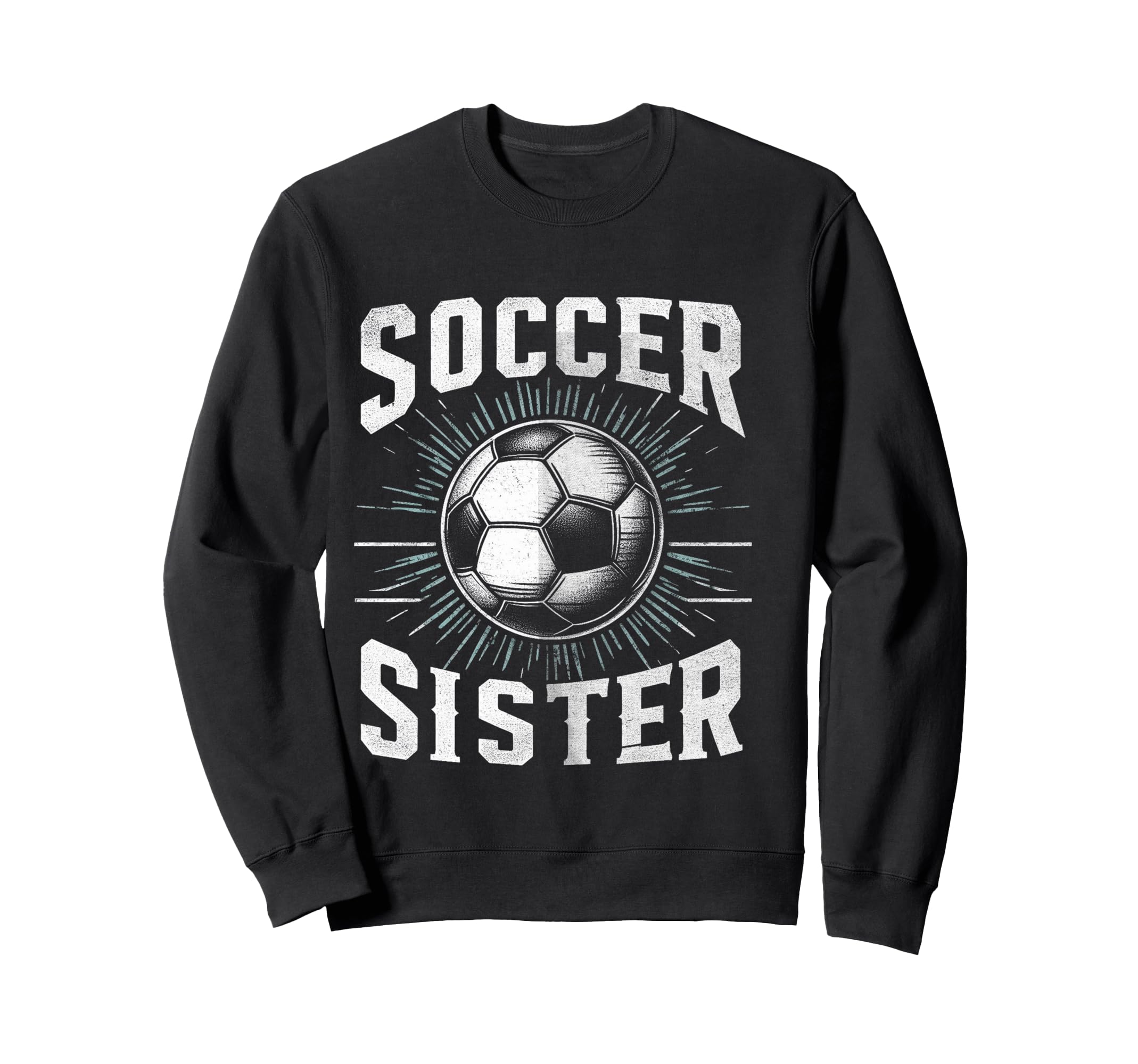 Soccer Sister Football Lover Gifts Sweatshirt - Custom Art Print Unisex - T-Shirt, Sweatshirt, Hoodie
