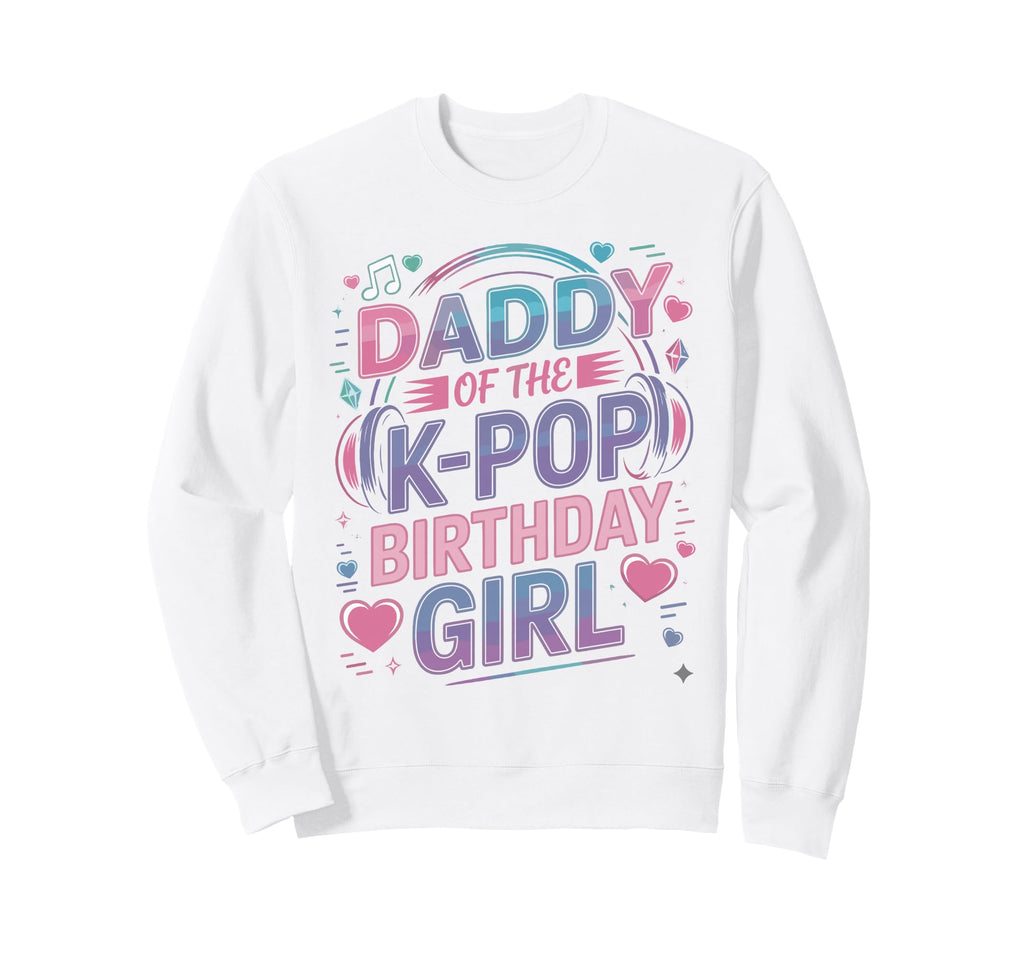 Kpop Outfit K Pop Daddy Birthday Kpop Sweatshirt - Custom Art Print Unisex - T-Shirt, Sweatshirt, Hoodie