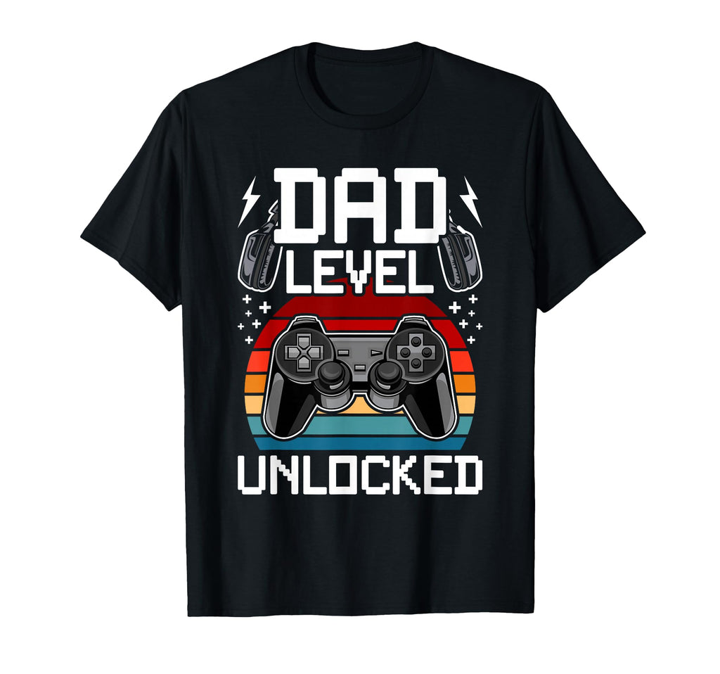 Dad Level Unlocked Video Gamer Gaming T-Shirt - Unique Graphic Men Women - T-Shirt, Sweatshirt, Hoodie
