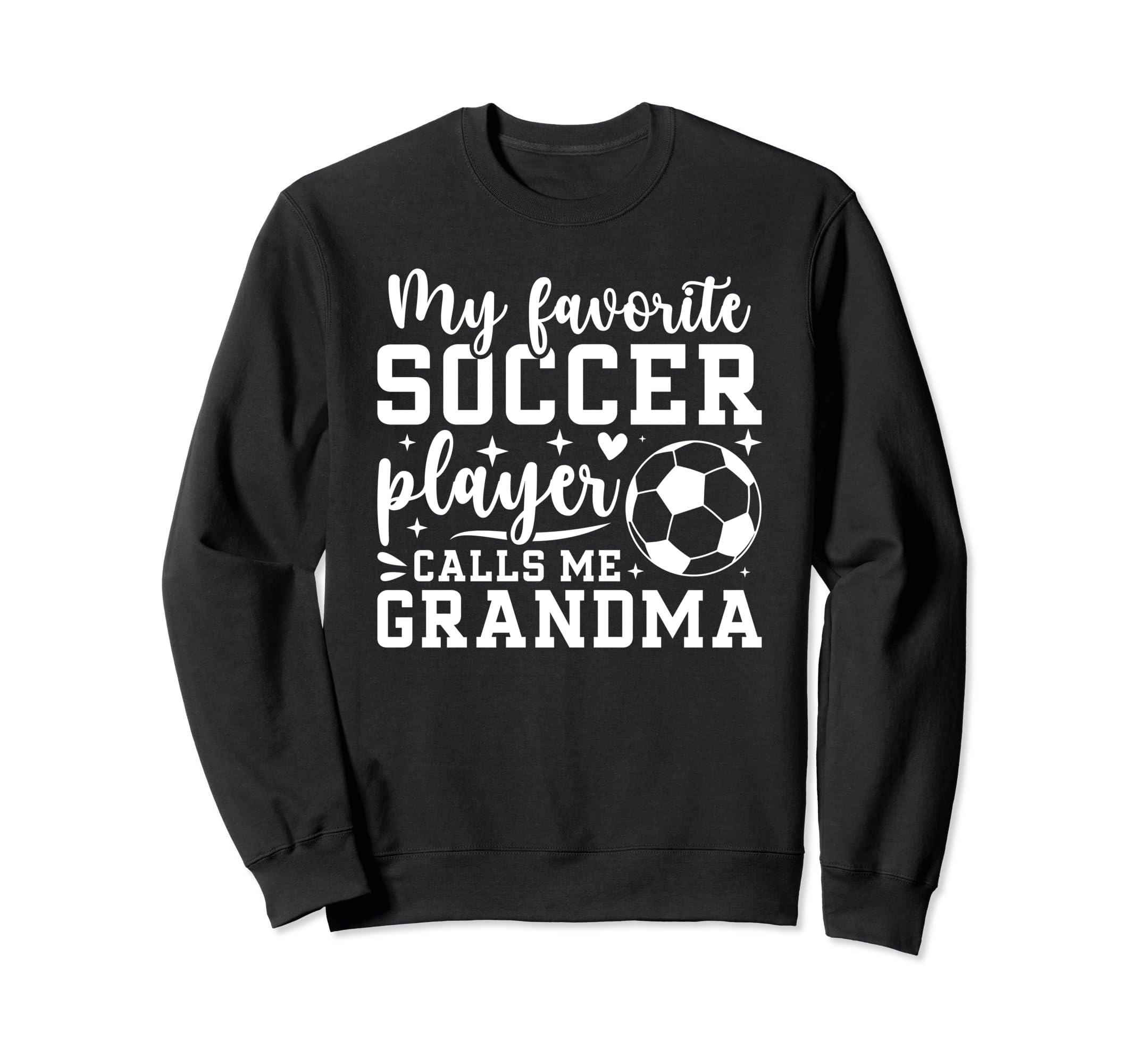 My Favorite Soccer Player Grandma Sweatshirt - Unique Graphic Unisex - T-Shirt, Sweatshirt, Hoodie
