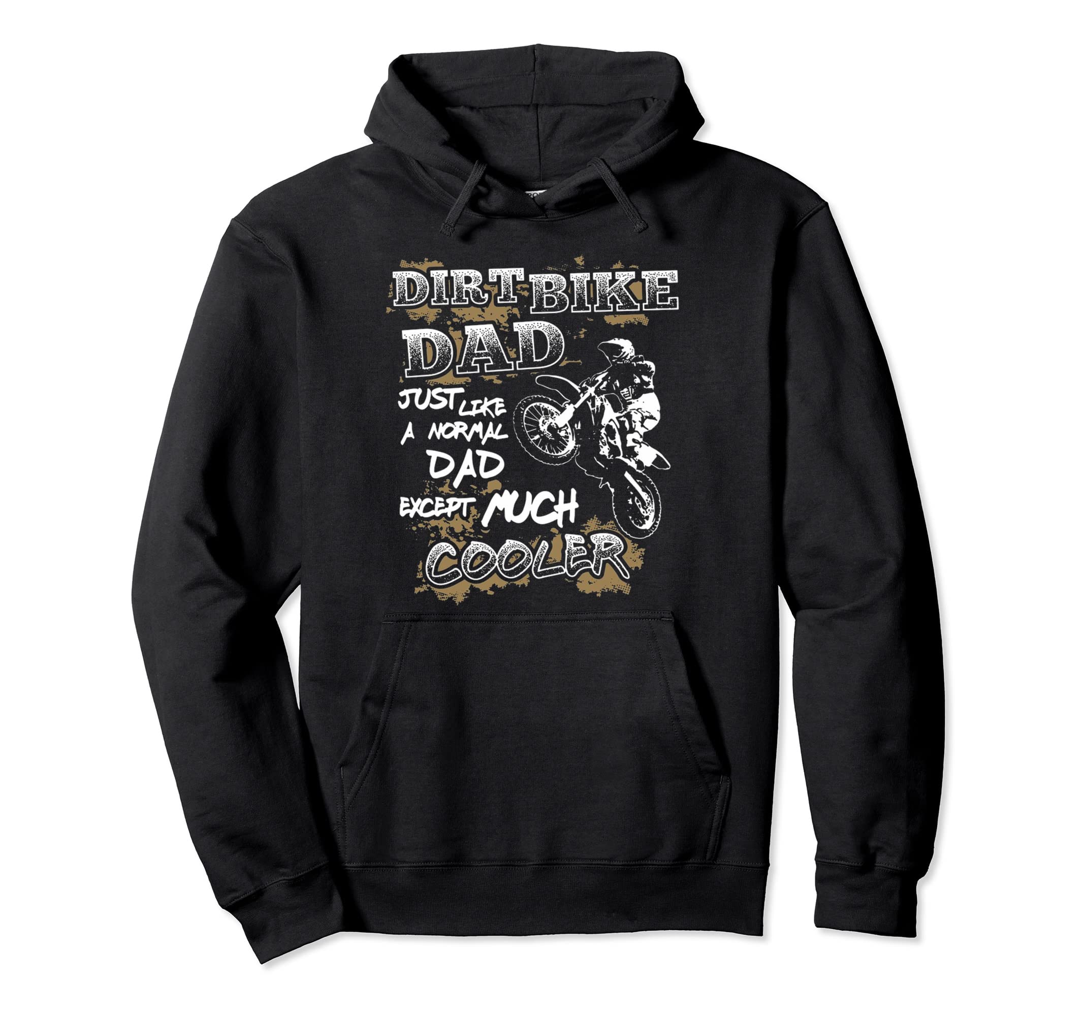 Dirt Bike Dad Motocross Extreme Gift Hoodie - Fun Novelty Design Men Women - T-Shirt, Sweatshirt, Hoodie