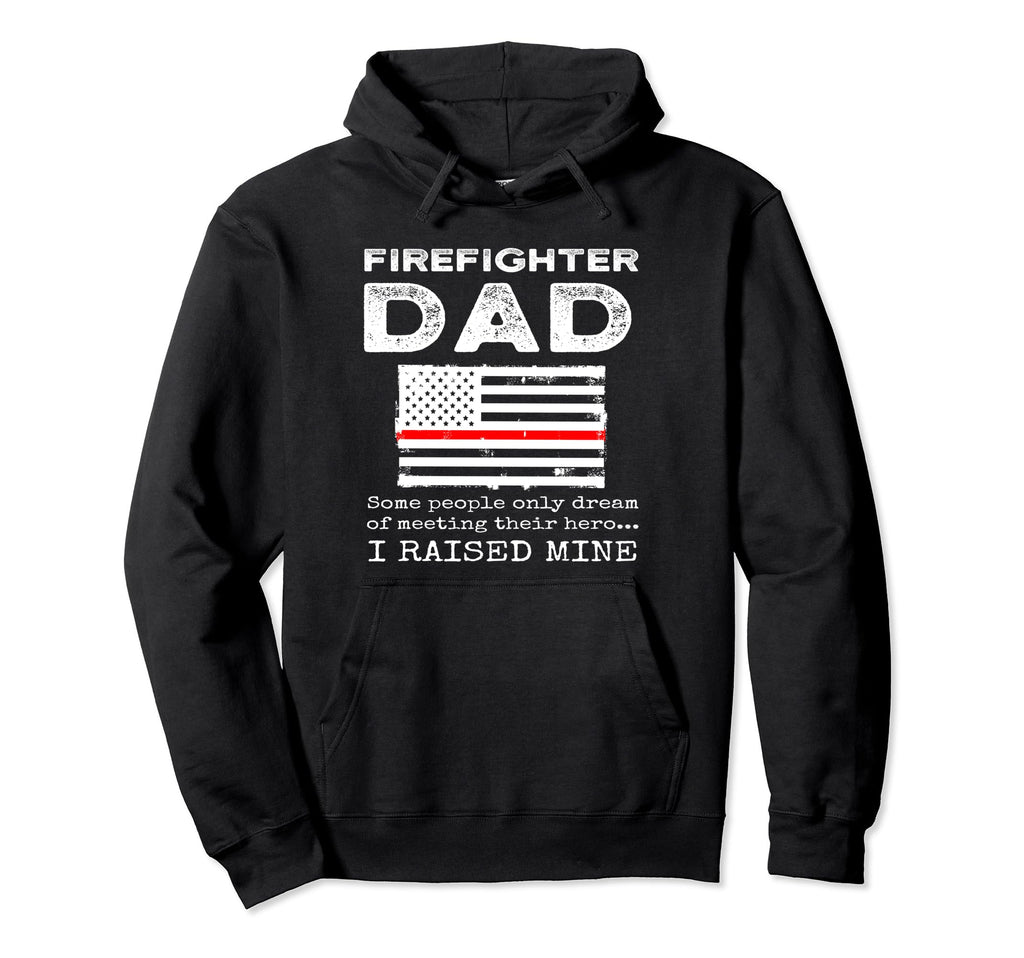 Proud Firefighter Dad Fireman Hoodie - Custom Art Print Men Women - T-Shirt, Sweatshirt, Hoodie