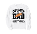 Disc Golf Dad Like Normal Dad But Sweatshirt - Novelty Apparel Unisex - T-Shirt, Sweatshirt, Hoodie