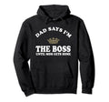 Dad Says Im Boss Until Mom Get Home Hoodie - Minimalist Print for Adults - T-Shirt, Sweatshirt, Hoodie