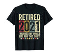Retired 2021 Retirement Gift Funny T-Shirt - Fun Novelty Design Men Women - T-Shirt, Sweatshirt, Hoodie