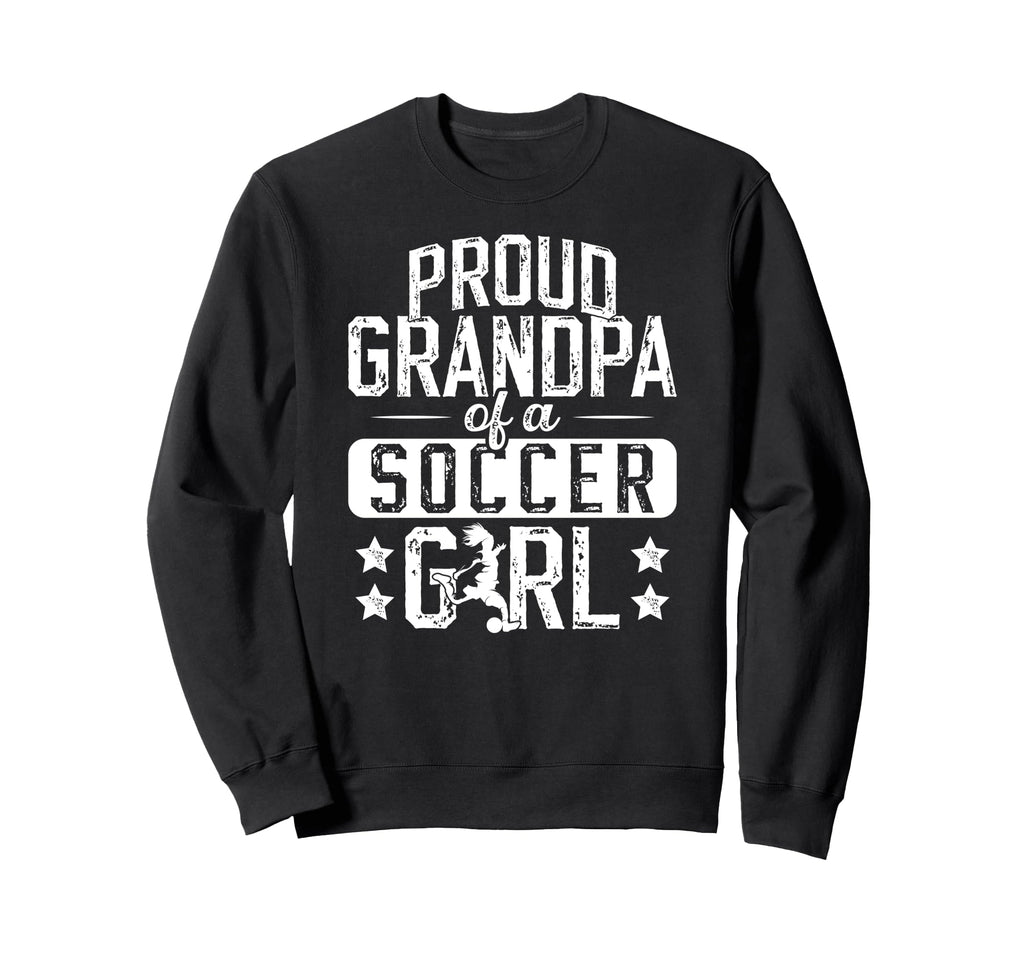 Proud Soccer Grandpa Soccer Sweatshirt - Streetwear Style for Adults - T-Shirt, Sweatshirt, Hoodie