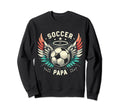 Soccer Papa Family Matching Dad Sweatshirt - Casual Everyday Wear Unisex - T-Shirt, Sweatshirt, Hoodie