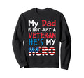 My Dad Is Not Just Veteran Sweatshirt - Casual Everyday Wear for Adults - T-Shirt, Sweatshirt, Hoodie