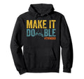 Make It Double Twin Dad New Dad Hoodie - Custom Art Print for Adults - T-Shirt, Sweatshirt, Hoodie